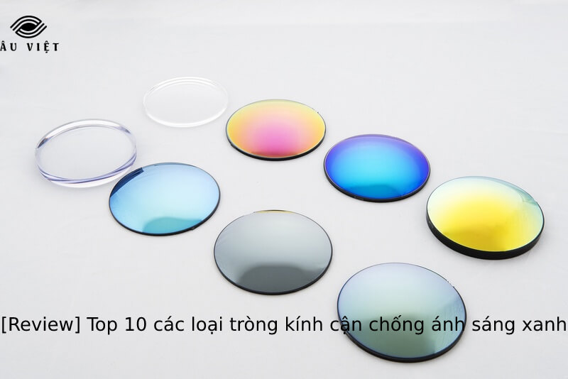 [Review] Top 10 các loại tròng kính cận chống ánh sáng xanh